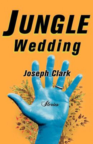 Buch Jungle Wedding: Stories Joseph Clark