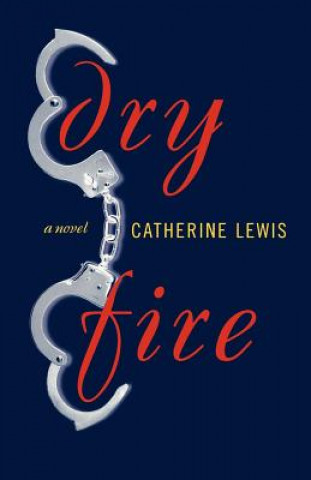 Книга Dry Fire Catherine Lewis