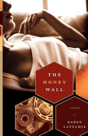 Kniha The Honey Wall Karen Latuchie