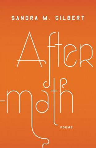 Buch Aftermath: Poems Sandra M. Gilbert