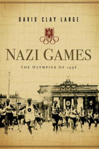 Könyv Nazi Games: The Olympics of 1936 David Clay Large