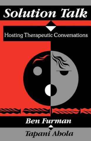 Kniha Solution Talk: Hosting Therapeutic Conversations Ben Furman