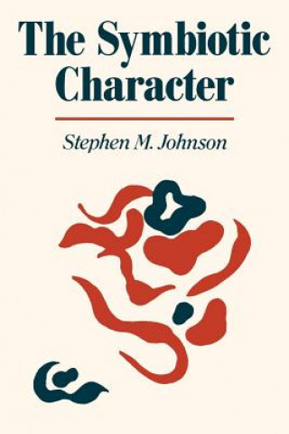 Kniha The Symbiotic Character Stephen M. Johnson