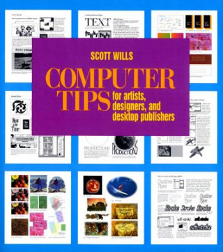 Carte Computer Tips: For Artists, Designers, and Desktop Publishers Scott Wills