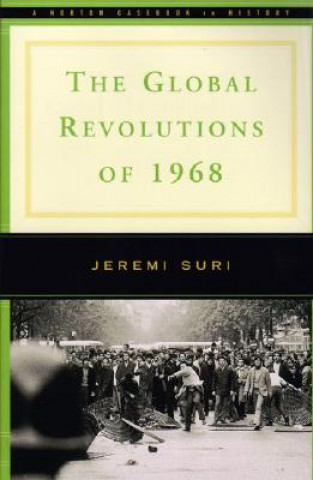 Книга The Global Revolutions of 1968 Jeremi Suri