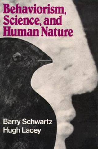 Kniha Behaviorism, Science, and Human Nature Barry Schwartz