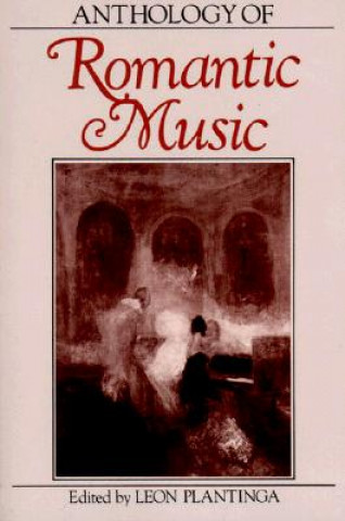 Carte Anthology of Romantic Music Leon Plantinga