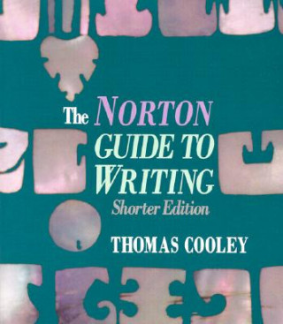 Книга The Norton Guide to Writing Thomas Cooley