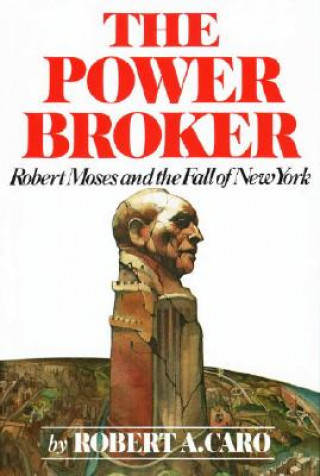 Kniha The Power Broker: Robert Moses and the Fall of New York Robert A. Caro