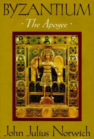 Carte Byzantium (II): The Apogee John Julius Norwich