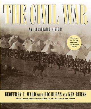 Carte The Civil War: An Illustrated History Geoffrey C. Ward