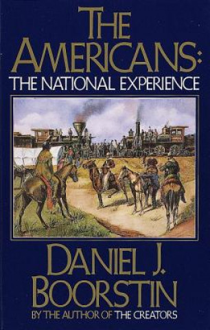 Carte The Americans: The National Experience Daniel J. Boorstin