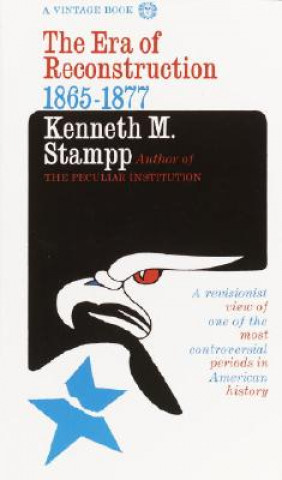 Kniha Era of Reconstruction Kenneth Stampp