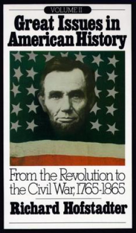 Kniha Great Issues in American History, Vol. II Richard Hofstadter