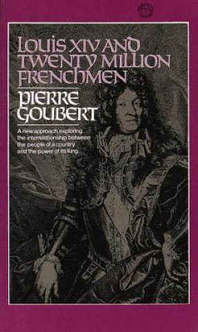 Книга Louis XIV and Twenty Million Frenchmen Pierre Goubert