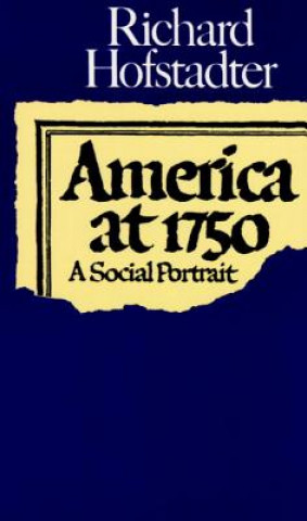Carte America at 1750: A Social Portrait Richard Hofstadter