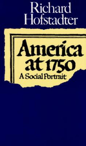 Βιβλίο America at 1750: A Social Portrait Richard Hofstadter