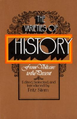 Книга The Varieties of History: From Voltaire to the Present Fritz R. Stern