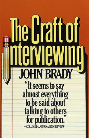 Książka The Craft of Interviewing John Brady