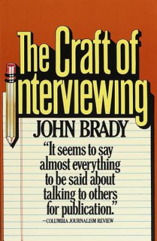 Könyv The Craft of Interviewing John Brady