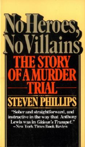 Kniha No Heroes, No Villains Steven Phillips
