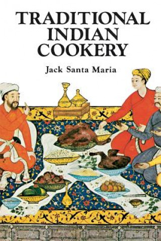 Livre Traditional Indian Cookery Jack Santa Maria