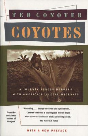 Libro Coyotes: A Journey Across Borders with America's Mexican Migrants Ted Conover