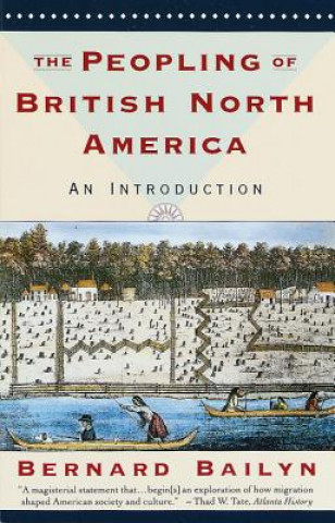 Kniha The Peopling of British North America: An Introduction Bernard Bailyn