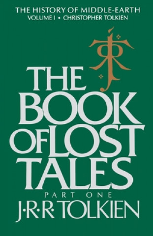 Kniha The Book of Lost Tales: Part One J. R. R. Tolkien