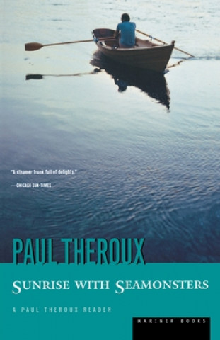 Kniha Sunrise with Seamonsters Paul Theroux