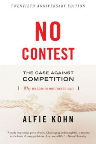 Könyv No Contest: The Case Against Competition Alfie Kohn