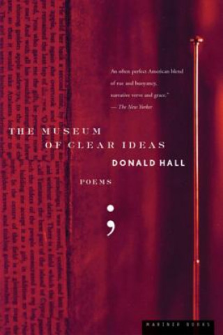 Könyv The Museum of Clear Ideas Donald Hall