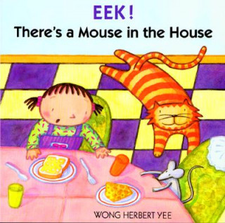 Kniha Eek! There's a Mouse in the House Wong Herbert Yee