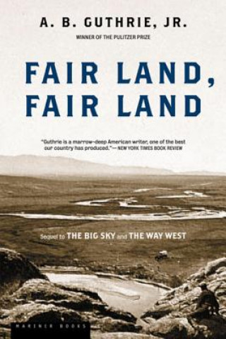 Книга Fair Land, Fair Land Alfred Bertram Guthrie