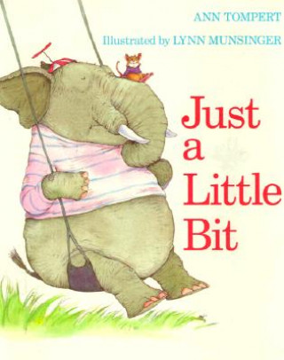 Kniha Just a Little Bit Ann Tompert