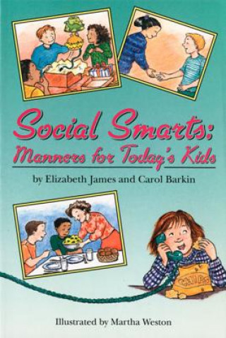 Könyv Social Smarts: Manners for Today's Kids Elizabeth James