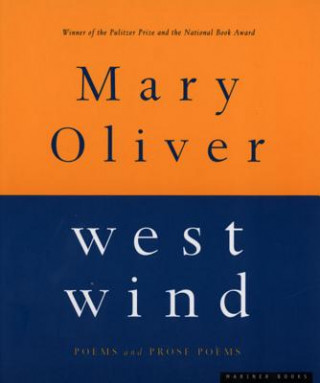 Książka West Wind: Poems and Prose Poems Mary Oliver