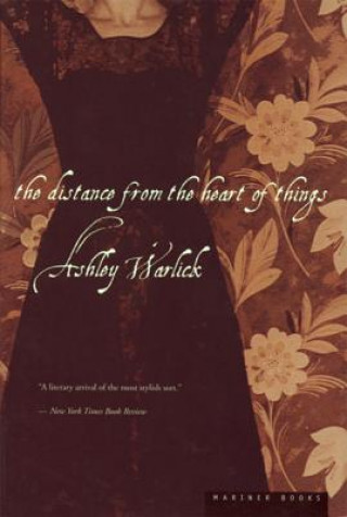 Kniha The Distance from the Heart of Things Ashley Warlick