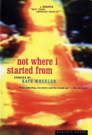 Buch Not Where I Started from Kate Wheeler