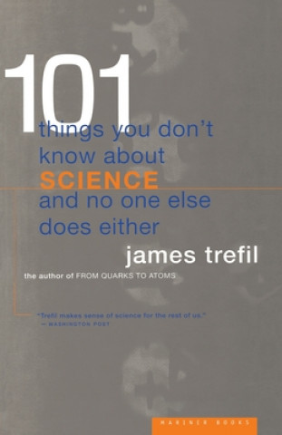 Carte 101 Things You Don't Know about Science and No One Else Does Either James S. Trefil