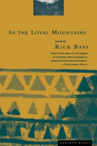 Kniha In the Loyal Mountains Rick Bass