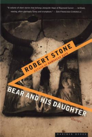 Kniha Bear and His Daughter Robert Stone