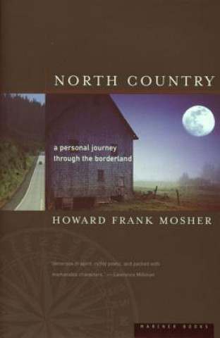 Carte North Country: A Personal Journey Howard Frank Mosher
