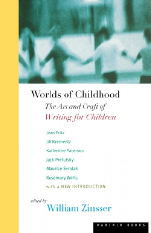 Kniha Worlds of Childhood: The Art and Craft of Writing for Children Zinsser