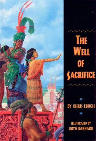 Kniha The Well of Sacrifice Chris Eboch