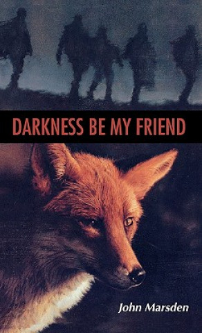 Książka Darkness, Be My Friend John Marsden