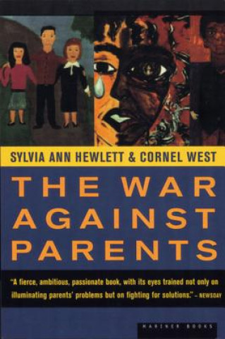 Kniha The War Against Parents: What We Can Do for America's Beleaguered Moms and Dads Sylvia Ann Hewlett