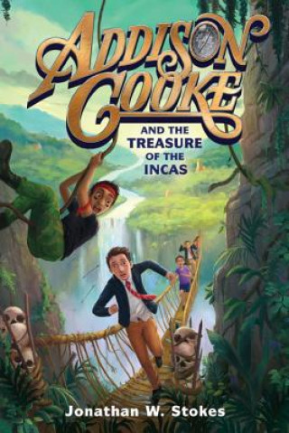 Kniha Addison Cooke and the Treasure of the Incas Jonathan Stokes