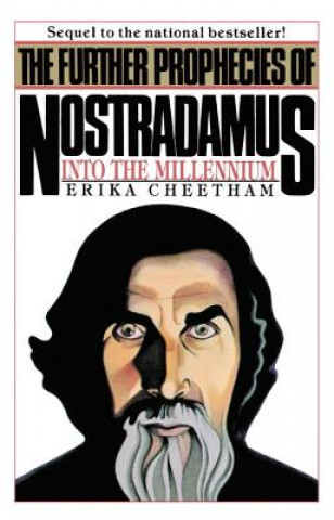Carte Further Prophecies of Nostradamus Erika Cheetham