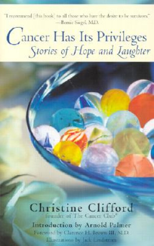 Knjiga Cancer Has Its Privileges: Stories of Hope and Laughter Christine Clifford